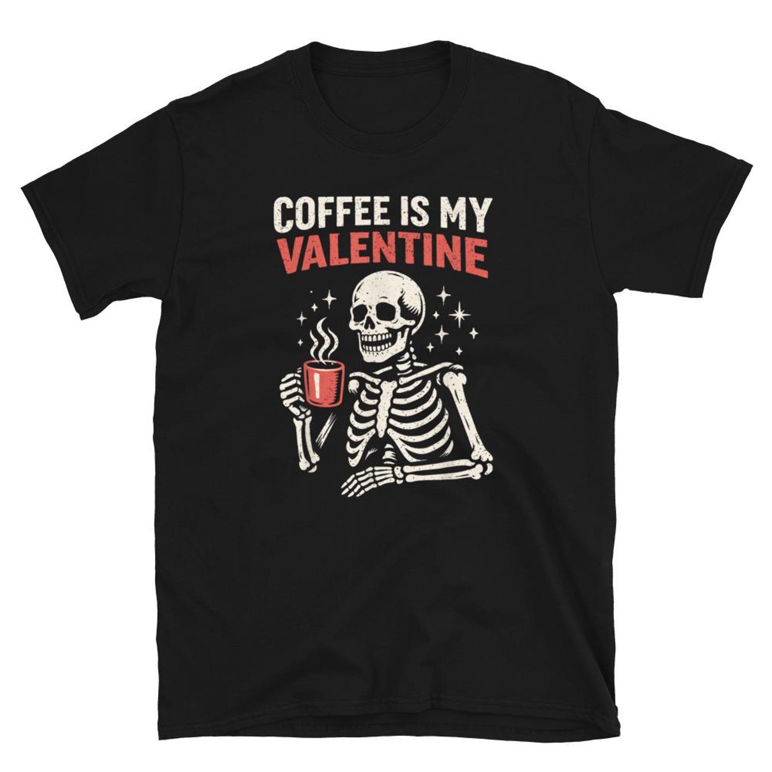 Coffee Is My Valentine T-Shirt, Funny Skeleton Coffee Lover Gift, Anti Valentine’s Day Graphic Tee, Caffeine Addict Humor Shirt 2XL