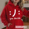 Ladies Spring Autumn Casual Hooded Long Sleeve Big Pocket You Decide Printed Pullover Hoodies Sweatshirt Top