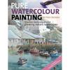 Pure Watercolour Painting: Classic Techniques for Creating Radiant Landscapes