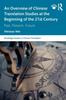 The An Overview of Chinese Translation Studies At the Beginning of the 21st Century : Past, Present, Future Book