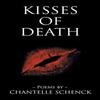 Kisses of Death by Chantelle Schenck Paperback Book 9781532076848