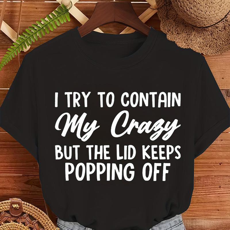 

I Try To Contain My Crazy Funny TShirt for Women Sarcastic Unisextal Health Graphic Tee Casual Tops Hilarious StateUnisext Gift 4XL