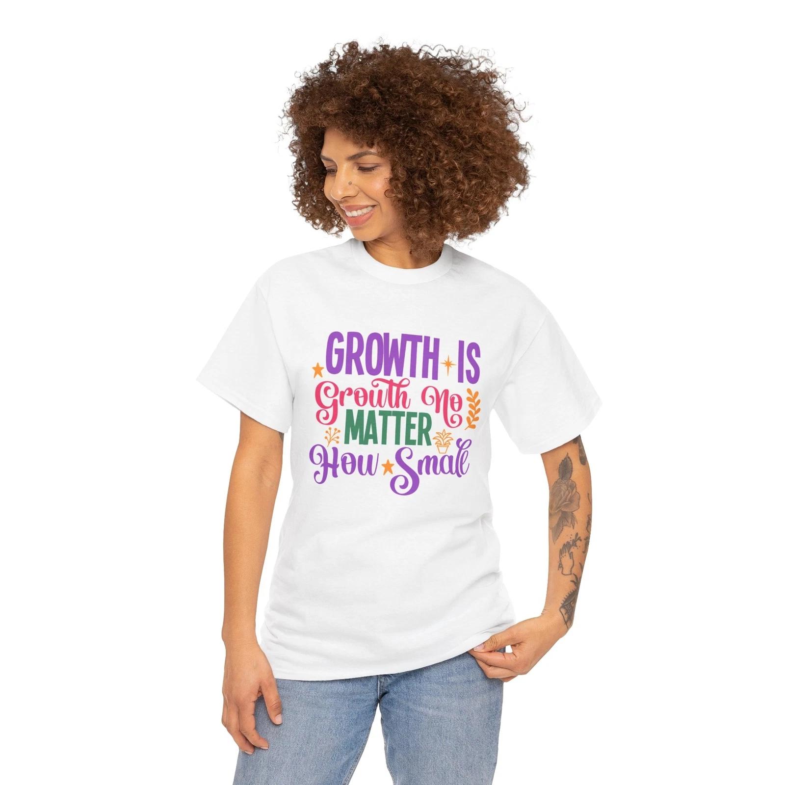 

Sarcastic T-Shirt - Growth Is Growth No Matter How Small Shirt XL