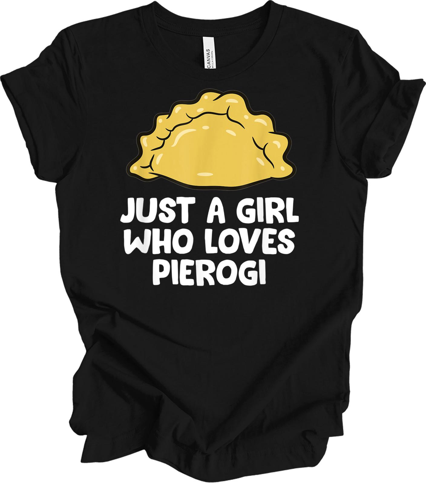 Just a Girl Who Loves Pierogi Polish T-Shirt XXXXL