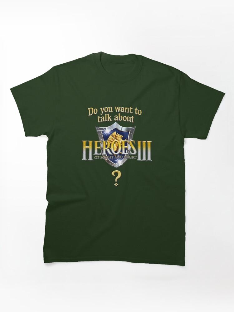 Age of Wonders Do you want to talk about Heroes3? Classic T-Shirt