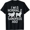 Ich war normal vor 2 Samojeden lustiges Samojeden T-Shirt(1)