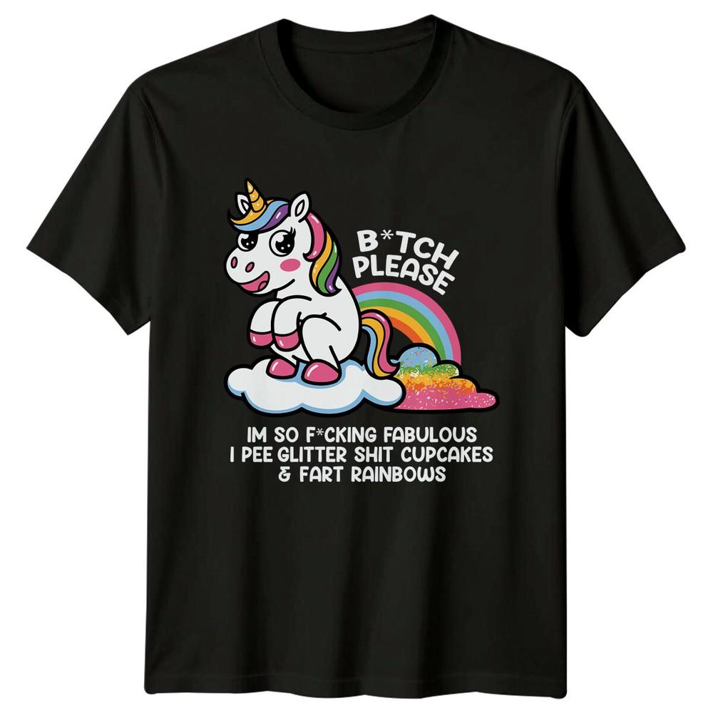 Btch Please Unicorn TShirt Im So Fcking Fabulous Sarcastic Tee