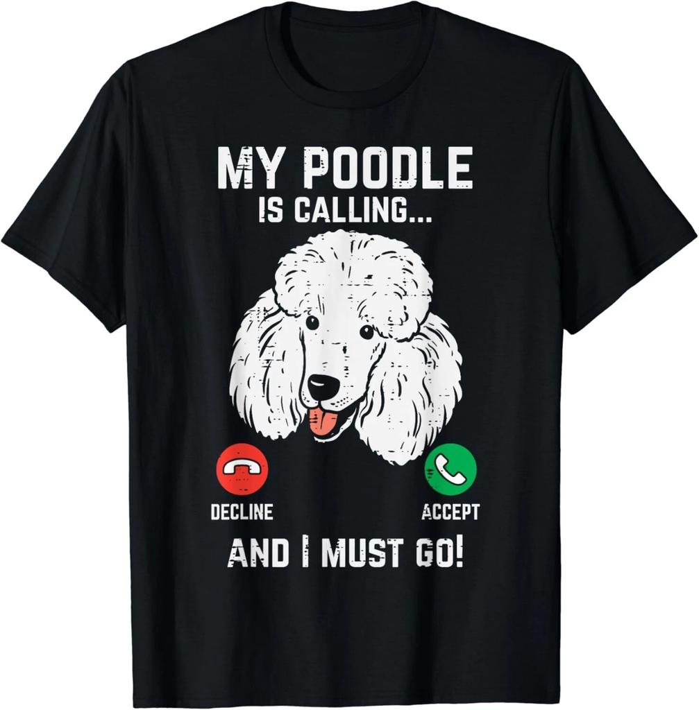My Poodle Calling I Must Go Funny Pet Dog Lover Owner Gift Unisex T-Shirt
