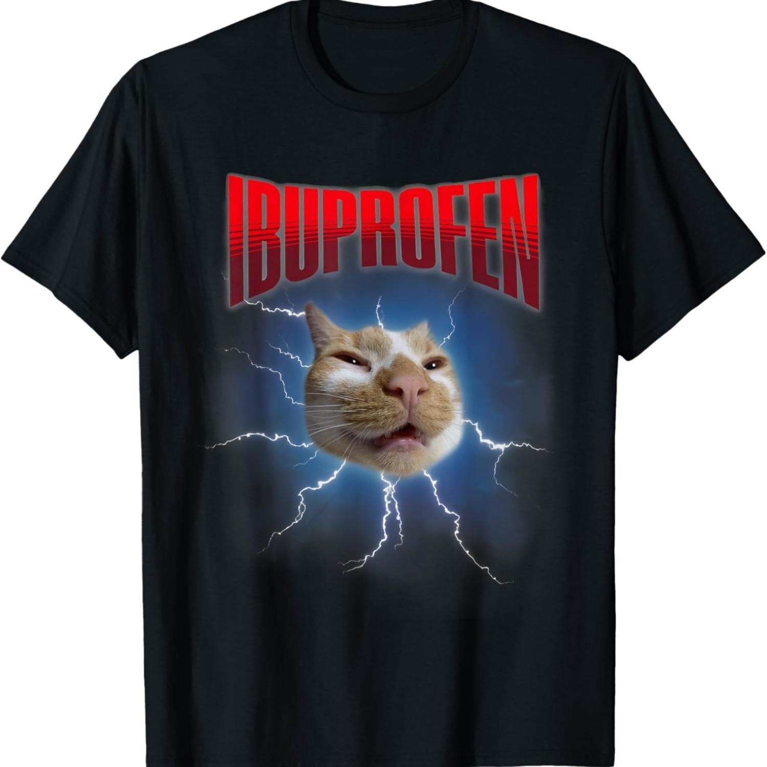 Funny Ibuprofen Cat Hilarious Cat Meme Women Men Kids T-Shirt(1) S