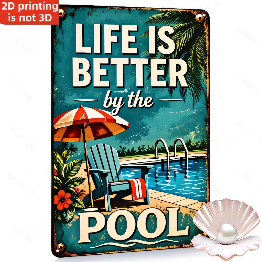 Tin Sign LIFE IS BETTER by the POOL Vintage Poolside Metal Poster D Printed Not D Retro Beach Wall Decor for Bathroom Garage