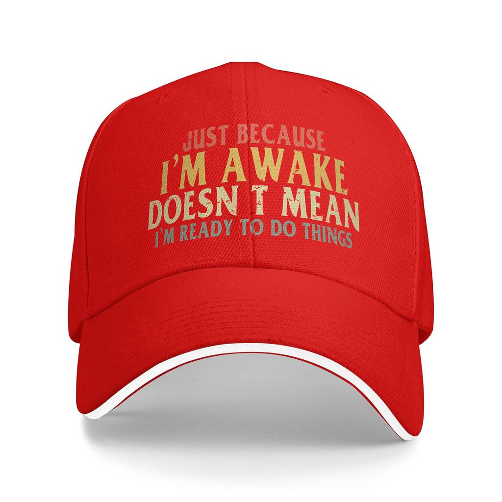 Just Because I'M Awake Funny Quote Caps For Men Women Trendy Baseball Cap Dad Hat Golf Headewear Adjustable Fit