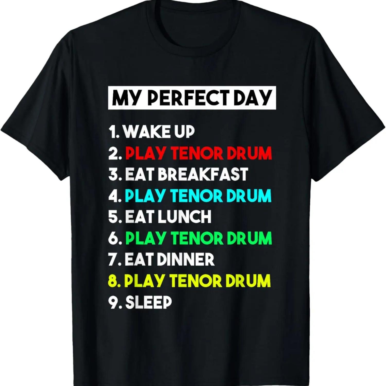 My Perfect Day Play Tenor Drum Player Shirt Funny T-Shirt S чёрный
