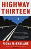 Highway Thirteen by Fiona McFarlane Hardback Book 9781529389876
