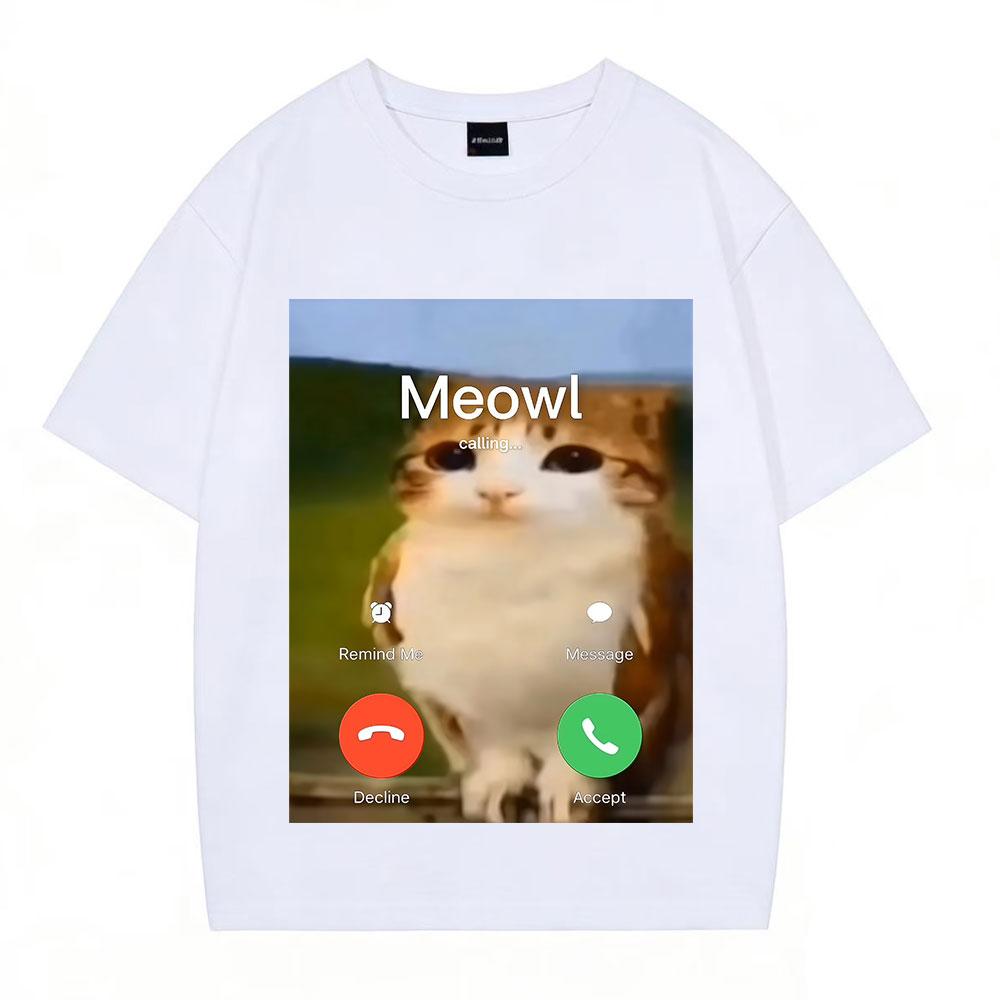 Meowl Is Calling Phone Call Meme Brainrot Funny Cat Owl Tshirts Unisexs Fashion Harajuku Short Sleeves Cotton Hiphop T Shirts