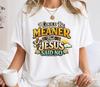 I Could Be Meaner But Jesus Said No Shirt, Funny Christian Shirt, Faith Humor Tee, Religious Quote Shirt, Comfort Colors Christian Gift