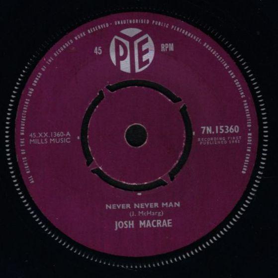 

7inch Record JOSH MACRAE Never Never Man 7N15360 Pye Records 1961 UK CountryFolk Used