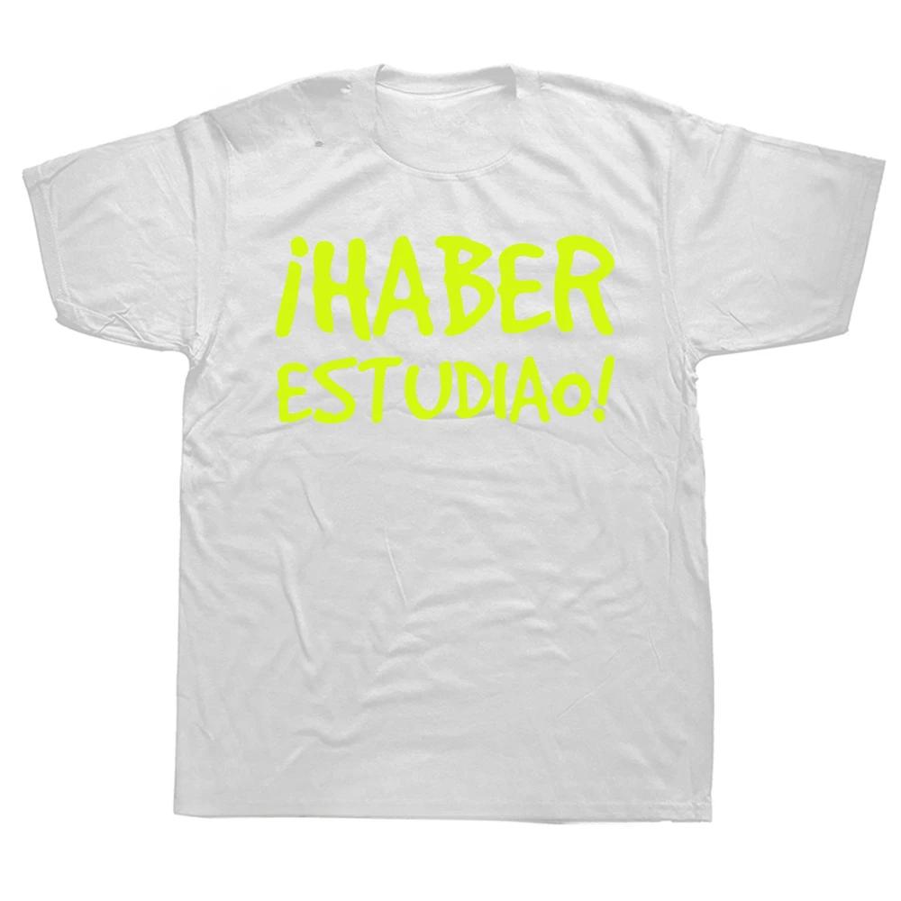 Funny Spanish Sayings Phrase Have Studied Graphic Tshirt Cotton Streetwear Short Sleeve Birthday Gifts Summer Style Tshirt Men