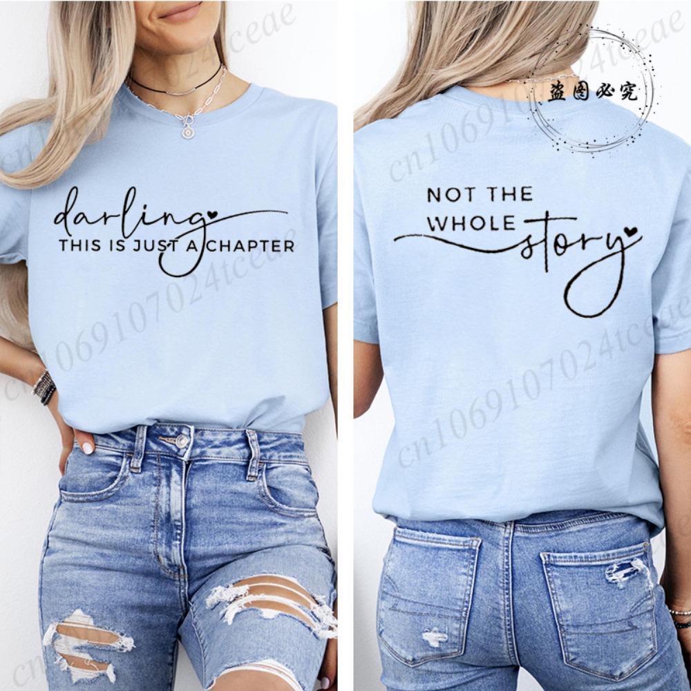 

Women s Summer Fashion Casual T-Shirts Darling This Is Just A Chapter Not The Whole Story Print Sportswear T-shirt Tee Clothes S