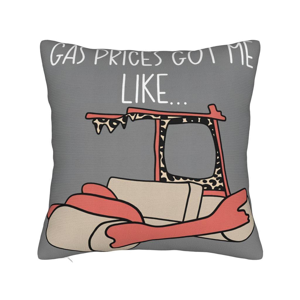 Pillow Case Gas Prices Got Me Like Custom Pillow Cover For Sofa Couch Bed Living Room Novelty Pillowcases