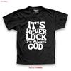 It S Never Luck T Shirt Vintage Designer Clothes Soft Graphic Top For Everyday Wear Streetwear Stylish Homme Comfortable