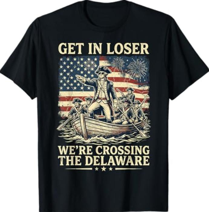 Vintage 4th of July Get in Loser We re Crossing The Delaware T-Shirt S разноцветный