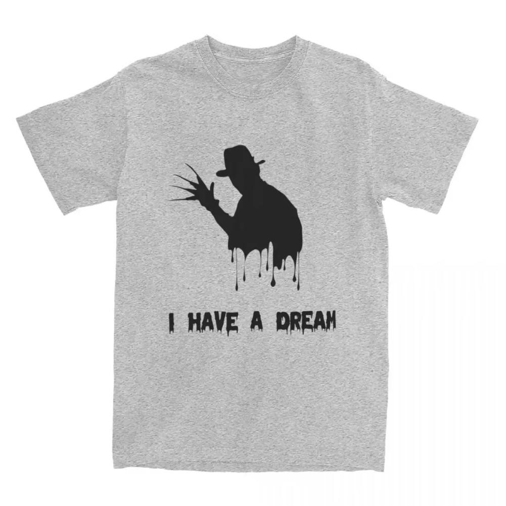 Horror Film Nightmare Killer Men Women's T Shirts Funny I have A Dream Merchandise Novelty Tees T-Shirts  Original Clothes
