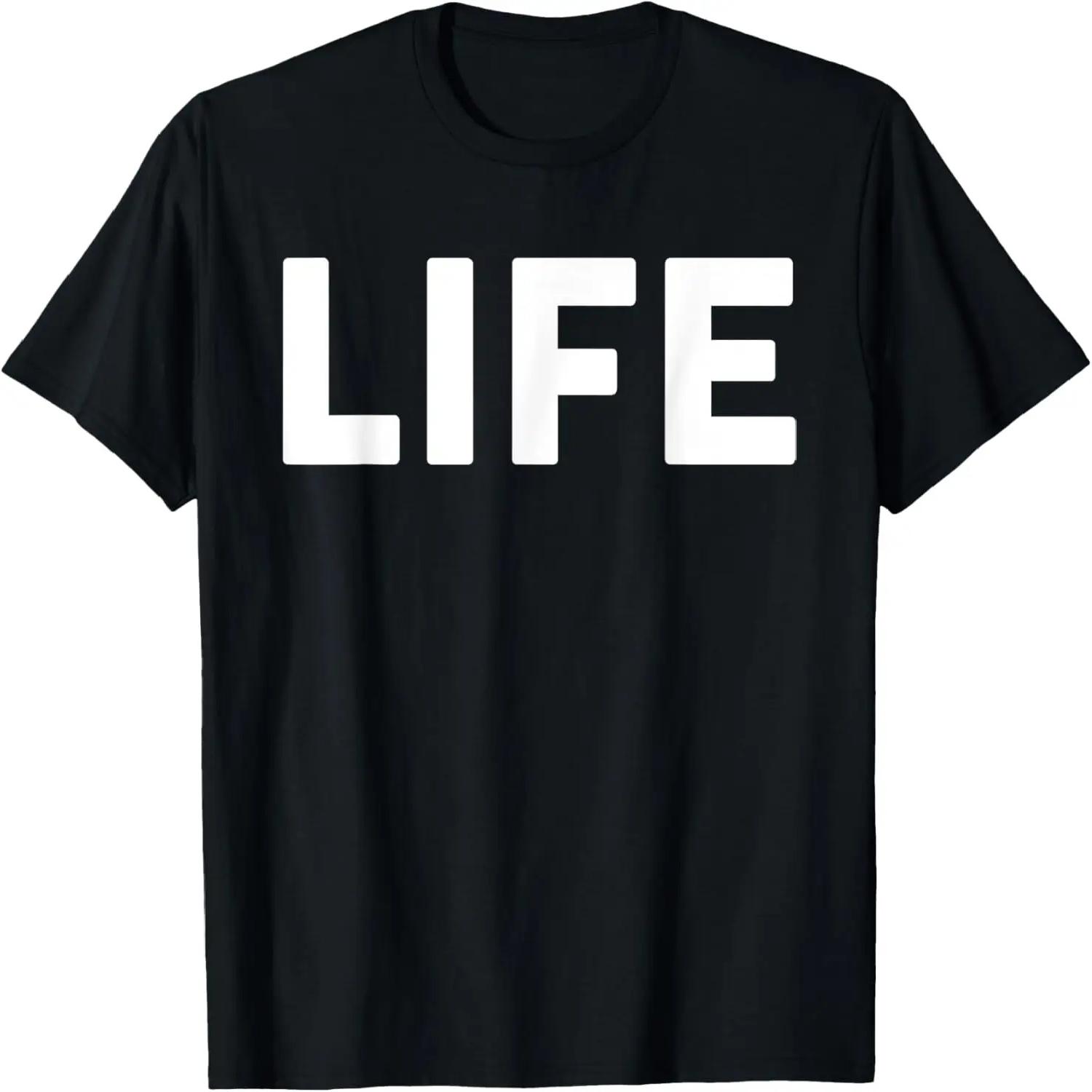 Shirt that says Life Shirt The word Life T-Shirt XXXXL