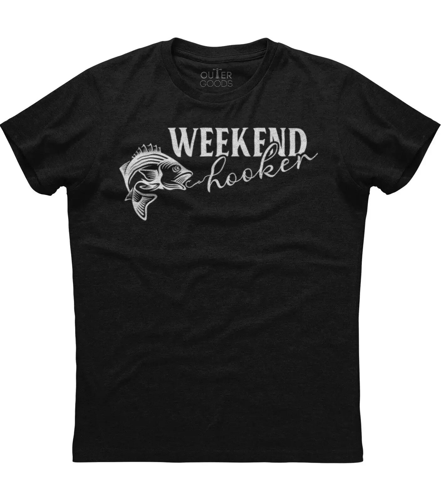 

Weekend Hooker Funny Fishing Graphic Design TShirt Summer Cotton ONeck Short Sleeve Mens T Shirt New S3XL 4XL