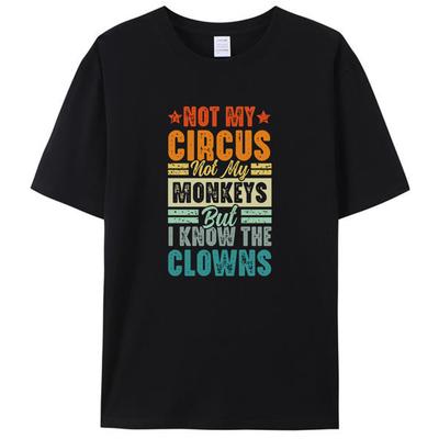 Não é o Meu Circo Não são os Meus Macacos Mas Conheço os Palhaços Camisetas Frase Engraçada Retro Camiseta Masculina Roupa Vintage Feminina Camiseta Gráfica