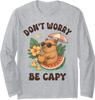 Dont Worry Be Capy Funny Capybara Cool Relaxed Unisex Long Sleeve T-Shirt