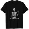 Halloween For Women Never Better Skeleton Skull T Shirts