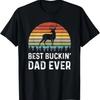 Best Buckin Dad Ever Shirt For Dads Who Hunt Deer Hunting T-Shirt