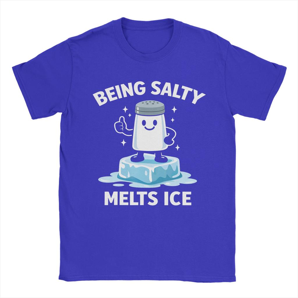 Being Salty Melts Ice T Shirt Men 100 Cotton Amazing TShirts Round Neck  Tee Shirt Short Sleeve Clothing Printed