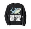 Shark Keep Moving or Die Motivational Shark Fan Antique Style Sweatshirt