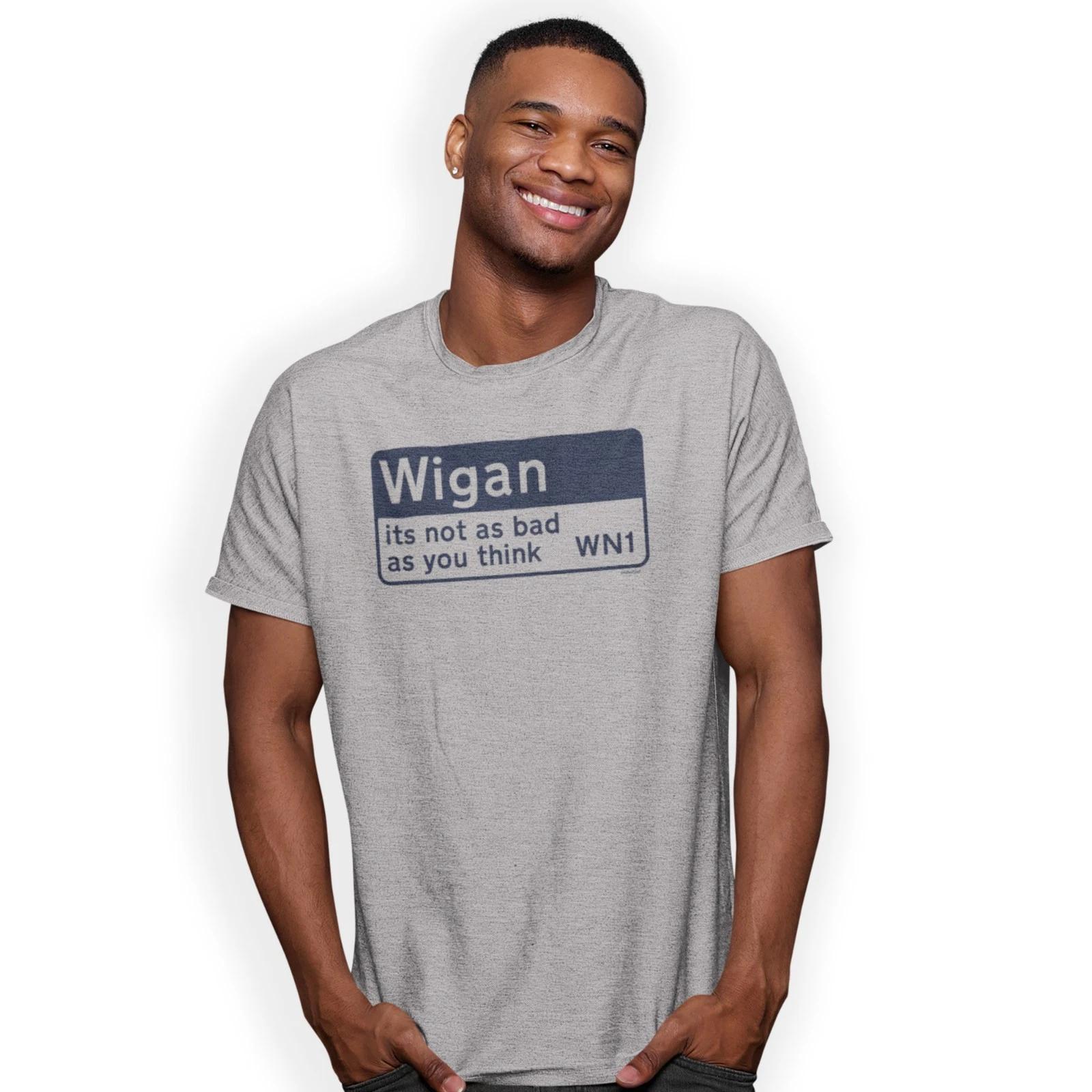 Wigan it s not as bad as you think WN1 T-Shirt Funny Birthday Gift 3XL