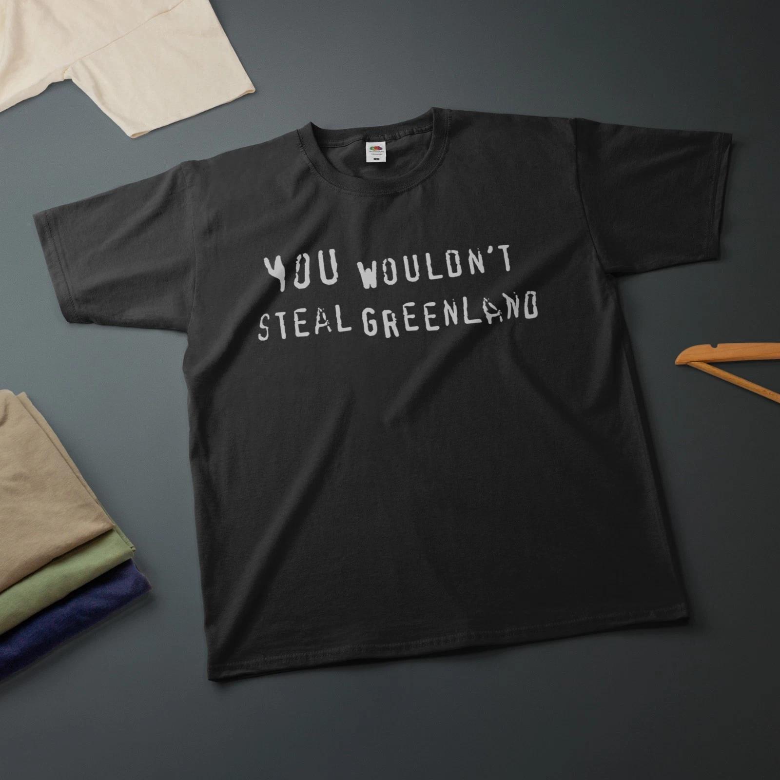 You Wouldn t Steal Greenland Printed T-Shirt Funny Meme Tee S