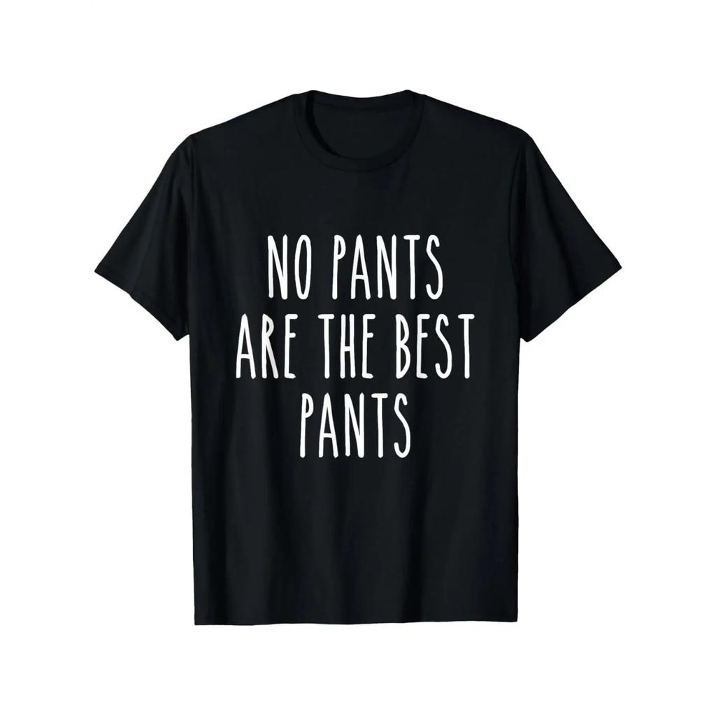 No Pants Are The Best Pants Funny Graphic T Shirt for Women Summer Casual Short Sleeve Tee Perfect for Lazy Days and Home Wear