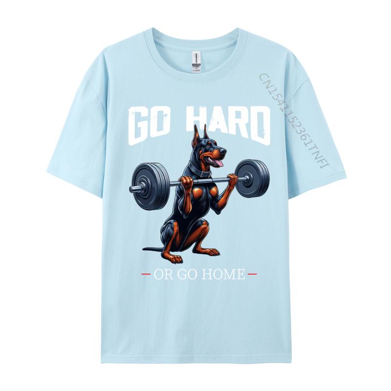 Go Hard Or Go Home Doberunisexn Dog Weightlifting Fitness Gym Casual Unisex Tshirt Wholesale Unique Cotton Unisex Tops Tees
