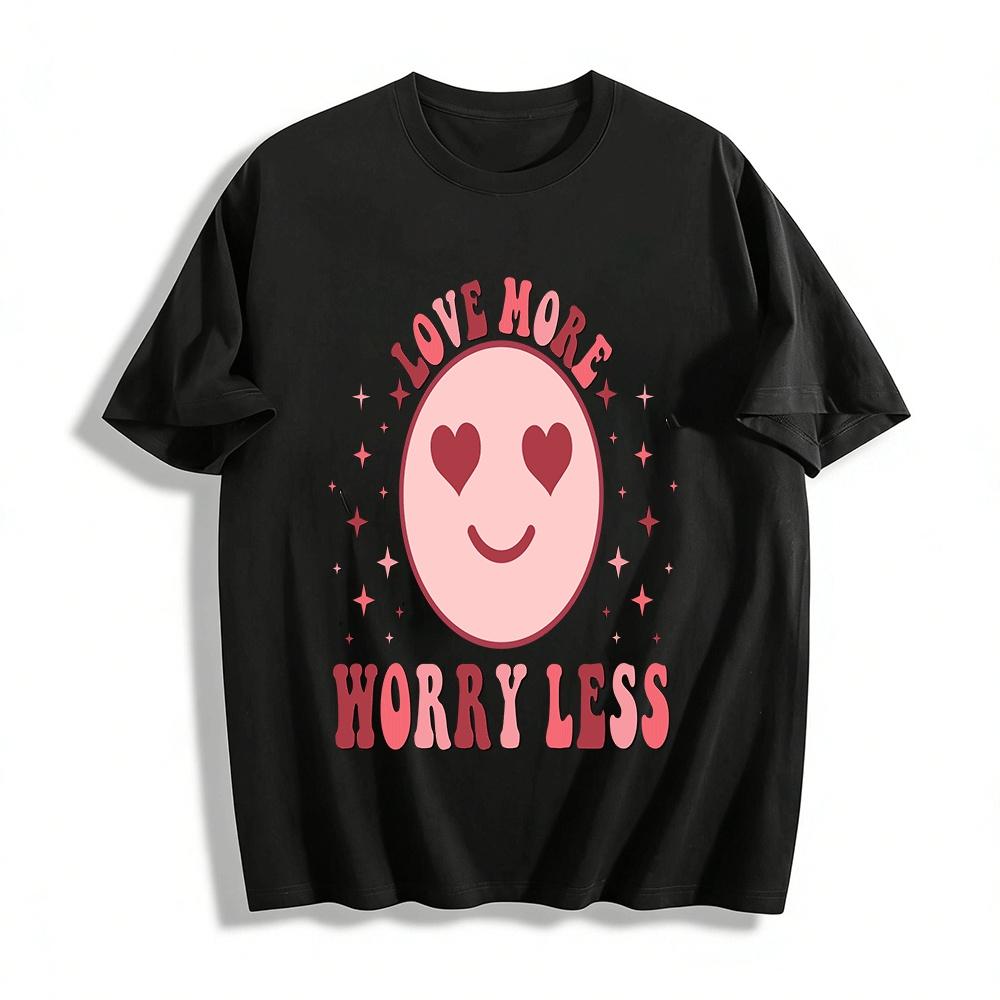 Love More Worry Less Heart Eyes Smiley Face Casual Graphic Tee Pure cotton T-shirt XXS