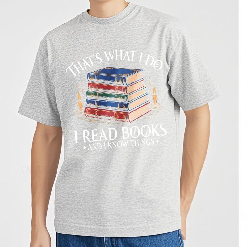 Casual summer For him tshirt Thats What I Do I Read Books And I Know Things Short Sleeve Printed Oneck Tshirt