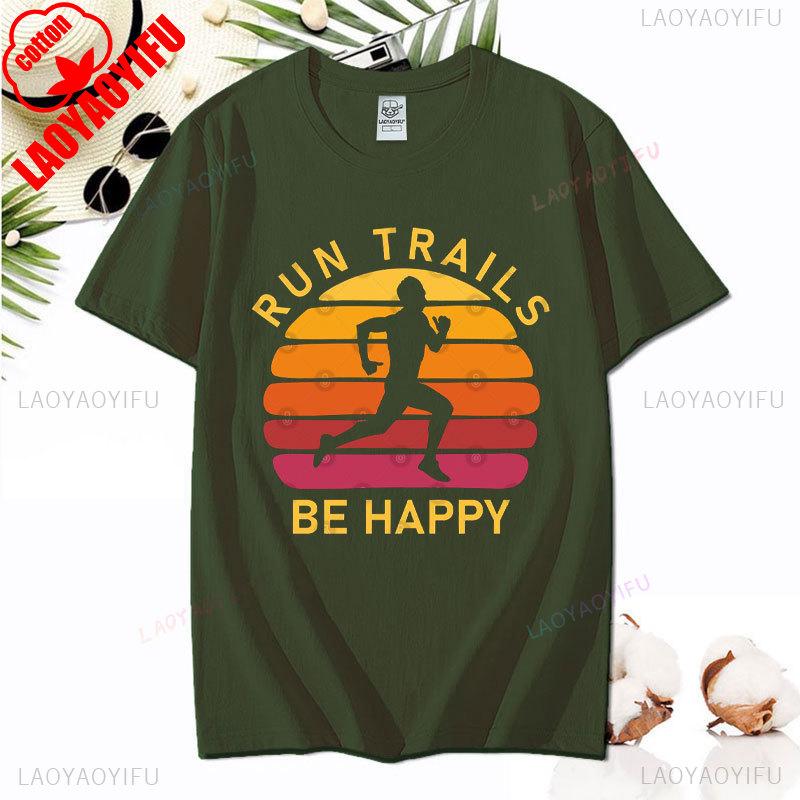 Hiking Leisure T Shirt Run Trails Be Happy Mountain Runner Trail Running Harajuku T-Shirt Men Short Sleeve Cotton Tees Camisetas