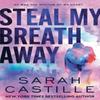 Steal My Breath Away by Sarah Castille Paperback Book 9781250289926