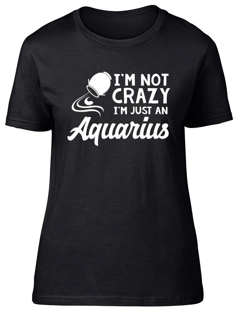 I m Not Crazy I m Just an Aquarius Womens Ladies Fitted T-Shirt M