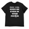 May the Odds Be Ever In Your T-Shirt Personalized T-shirt Sublime Cotton Man T-shirts Clothes T Shirts for Men Graphic