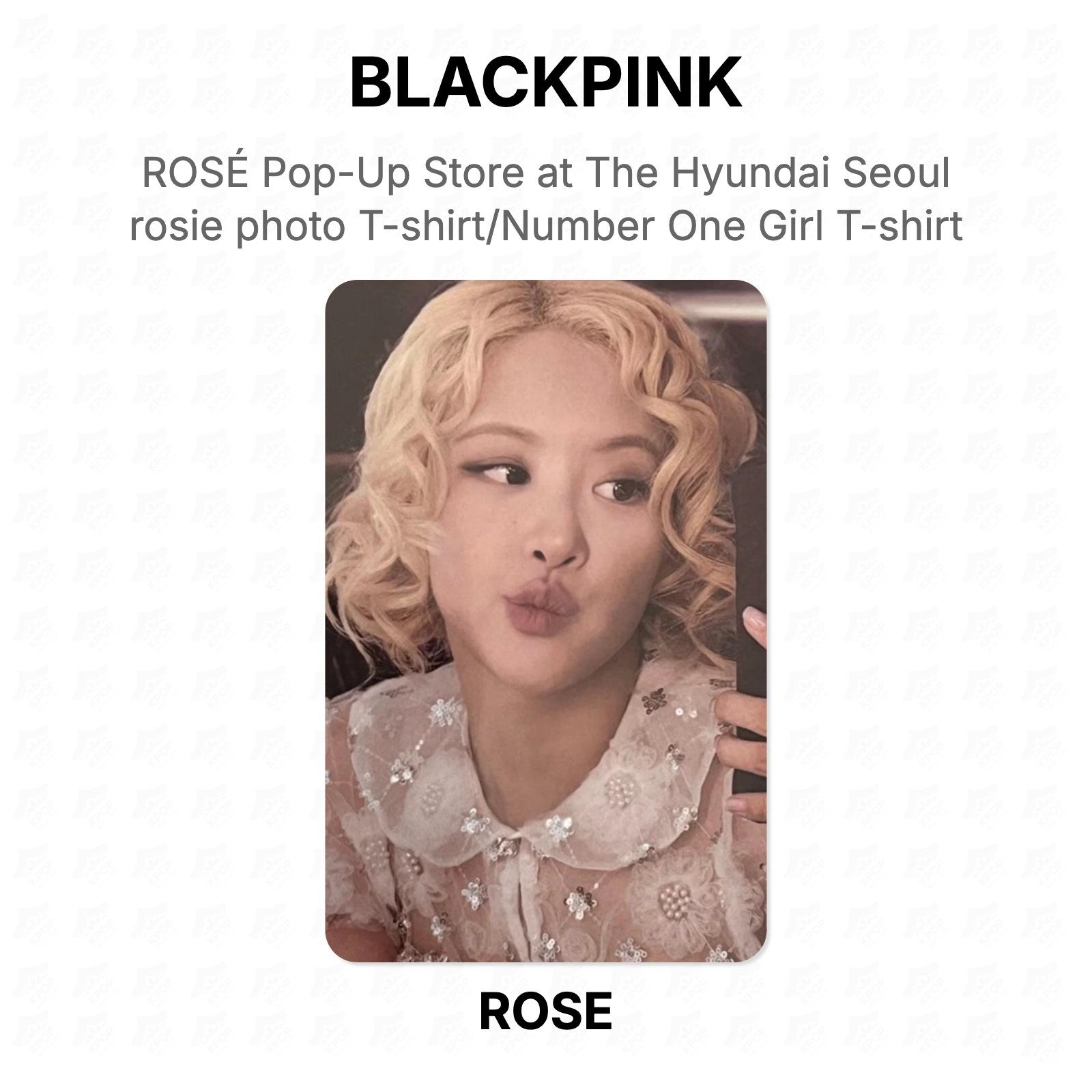 BLACKPINK ROSE ROSÉ Pop-Up Store at The Hyundai Seoul rosie photo T-shirt/Number One Girl T-shirt Official Photocard ROSE