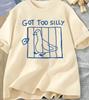 Got Too Silly T Shirt Unisex Harajuku Funny Silly Goose TShirt Casual Unisexs Streetwear Clothes Harajuku Short Sleeve Casua