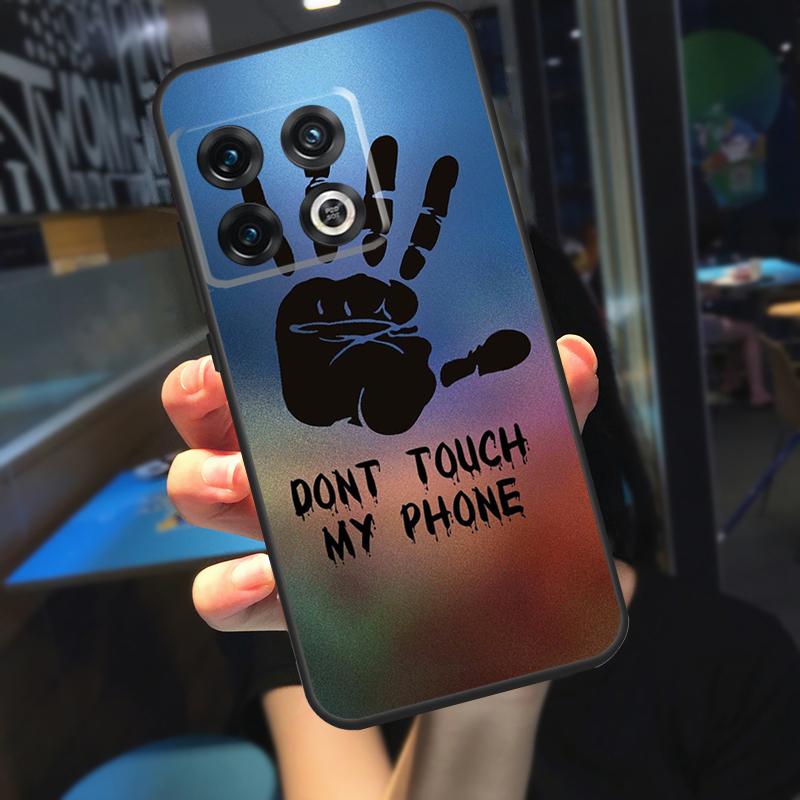 Don't Touch My Phone Case For OnePlus Nord 2 2T CE N10 N20 N300 OnePlus 9 Pro 10 Pro 8T 9R 9RT 10T Ace Cover