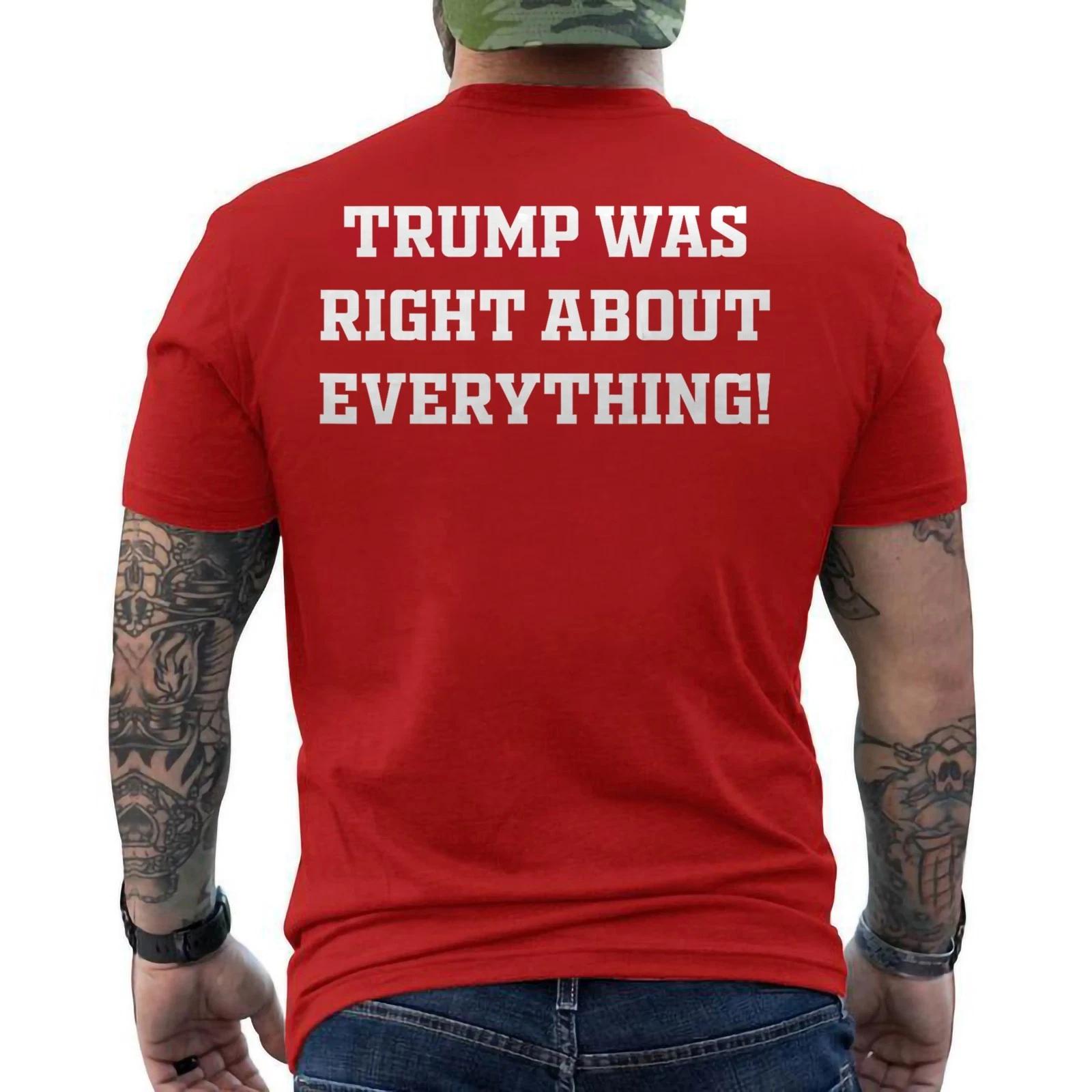 

TRUMP WAS RIGHT ABOUT EVERYTHING ON BACK Unisex T-Shirt XL