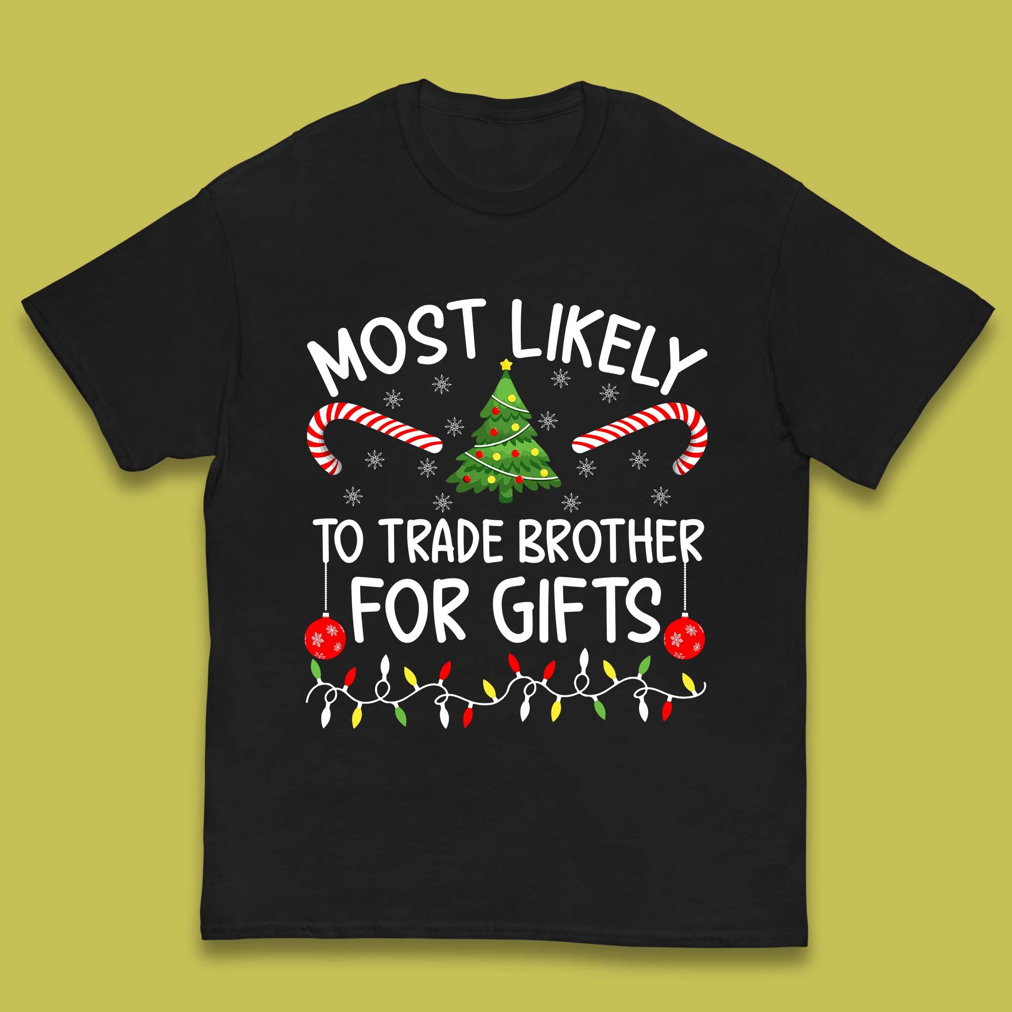 Most Likely To Trade Brother For Gifts Christmas Kids T Shirt 100