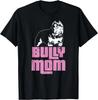 American Bully _ Bully Mom _ Dog Owner Funny Gift Unisex T-Shirt